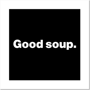 Good Soup Meme Funny Posters and Art